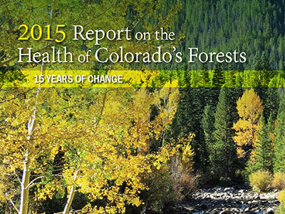 2015 Report on the Health of Colorado's Forests: 15 Years of Change
